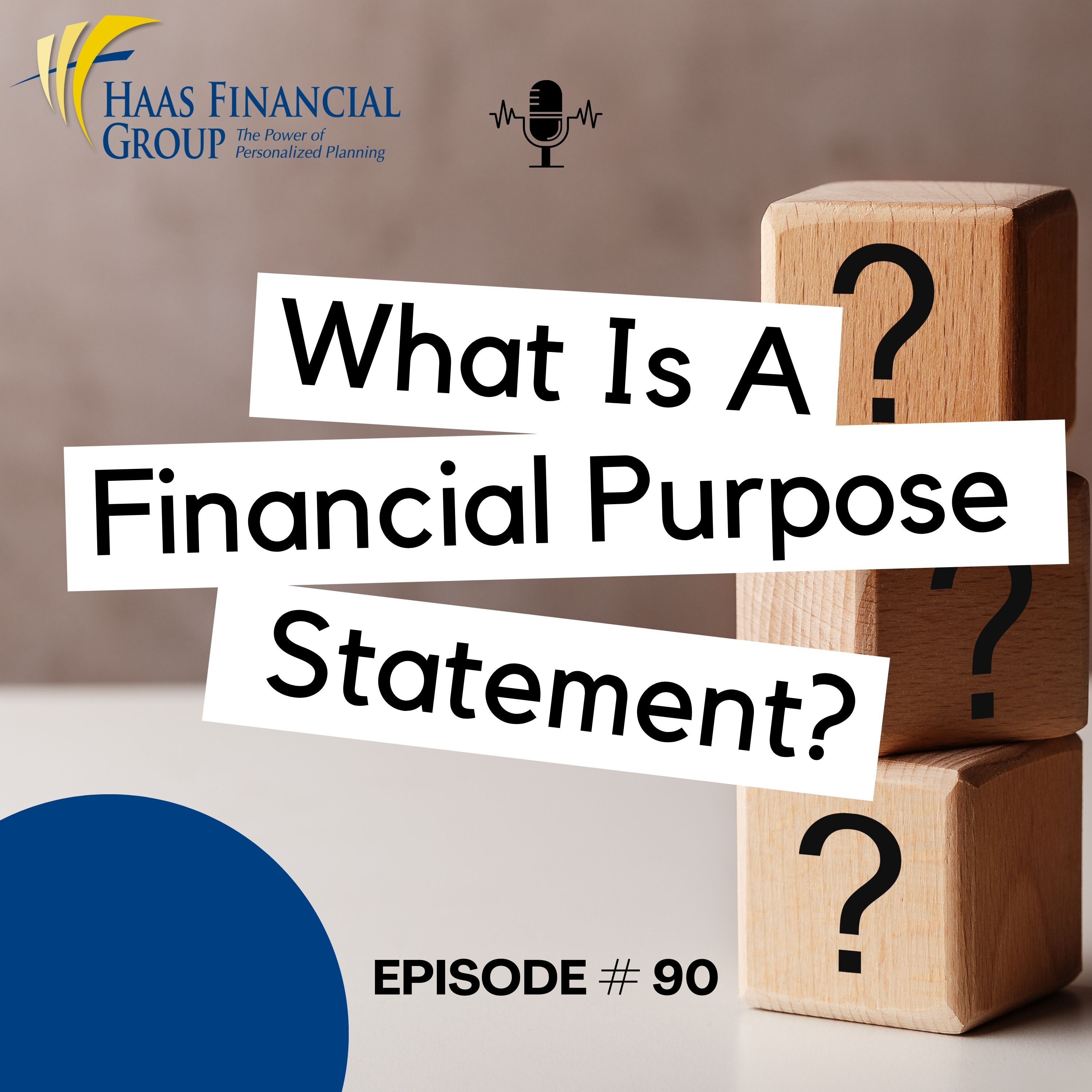 Ep # 90: What Is A Financial Purpose Statement?